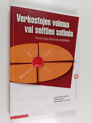 Verkostojen voimaa vai seittien satimia : kokemuksia lähe...