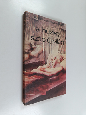 Aldous Huxley : Szep uj vilag