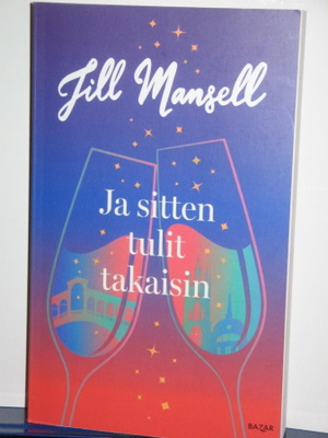 Jill Mansell : Ja sitten tulit takaisin