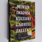 Gabriel Tallent : Minun ikioma kultani - pikkukuva 1