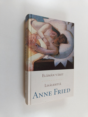 Anne Fried : Elämän värit ; Lisälehtiä