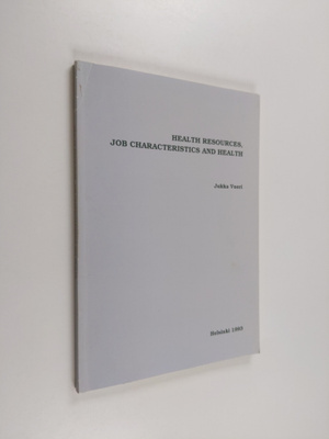 Jukka Vuori : Health Resources, Job Characteristics and H...