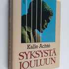 Kalle Achte : Syksystä jouluun : Aleksis Kivi psykiatrin ... - pikkukuva 1