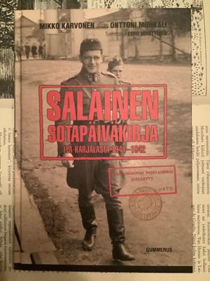 Mikko Karvonen - Salainen sotapäiväkirja Itä-Karjalasta