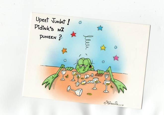 "UPEET JUHLAT! PIDINK`S MÄ PUHEEN?" -KORTTI /Carte Blanche