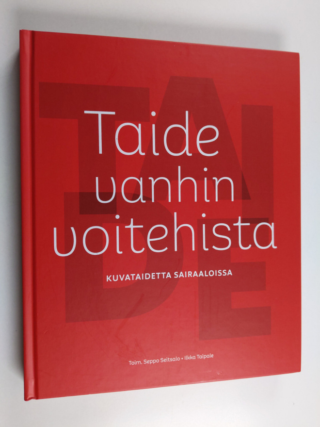 Taide vanhin voitehista : kuvataidetta sairaaloissa