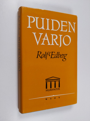 Rolf Edberg : Puiden varjo : maallikon syysmietteitä