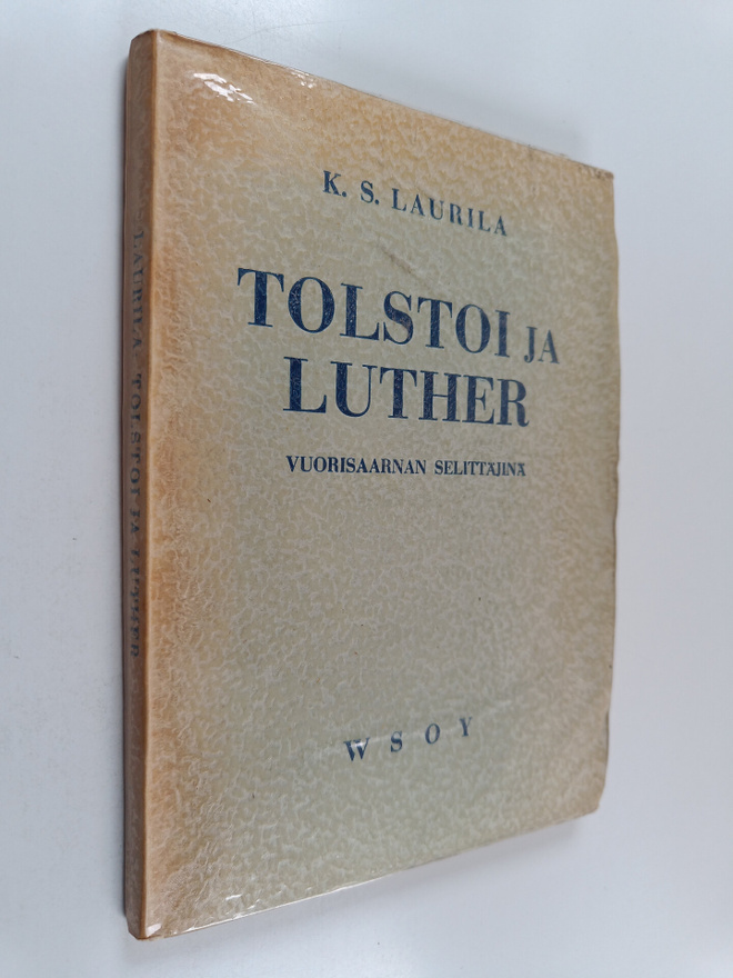 Kaarle Sanfrid Laurila : Tolstoi ja Luther vuorisaarnan s...