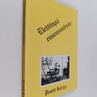 Pentti Kataja : Elettiinpä ennenvanhaan (signeerattu, tek... - pikkukuva 1