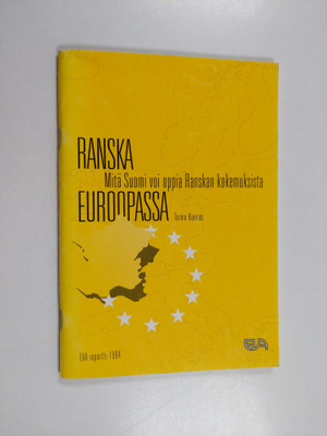 Tarmo Kunnas : Suomi Ranskassa : mitä Suomi voi oppia Ran...