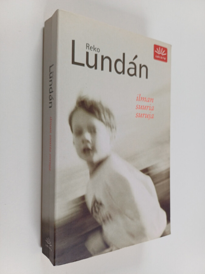 Reko Lundan : Ilman suuria suruja : romaani