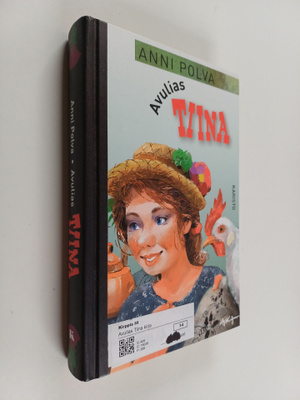 Anni Polva : Avulias Tiina : Tiinalla on hyvä sydän ; Tii...