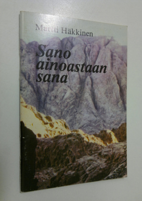 Martti Häkkinen : Sano ainoastaan sana