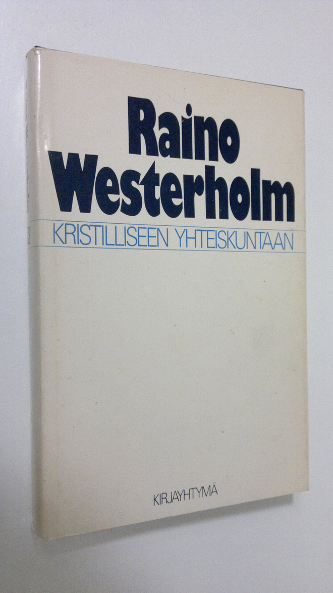 Raino Westerholm : Kristilliseen yhteiskuntaan