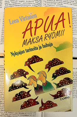 Leea Virtanen - Apua! Maksa ryömii: nykyajan tarinoita..