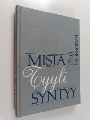 Pauli Saukkonen : Mistä tyyli syntyy