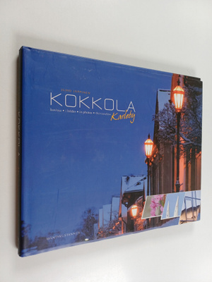 Juho Jäppinen : Kokkola - Karleby : kuvissa = i bilder = ...
