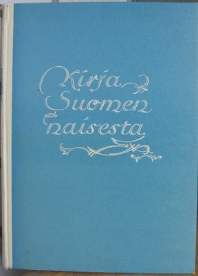 Anna Kaari (t.): Rakastava sydän - kirja Suomen naisesta.