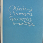 Anna Kaari (t.): Rakastava sydän - kirja Suomen naisesta. - pikkukuva 1