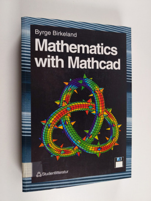 Byrge Birkeland : Mathematics with Mathcad PLUS 6.0