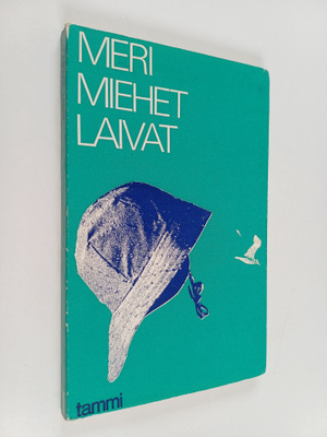 Arvo Turtiainen ym. : Meri, miehet, laivat