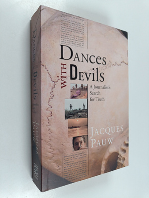 Jacques Pauw : Dances with Devils - A Journalist's Search...