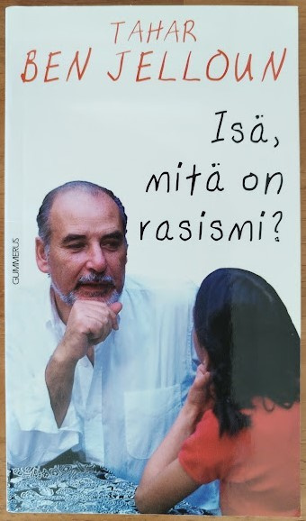 Tahar Ben Jelloun: Isä, mitä on rasismi?