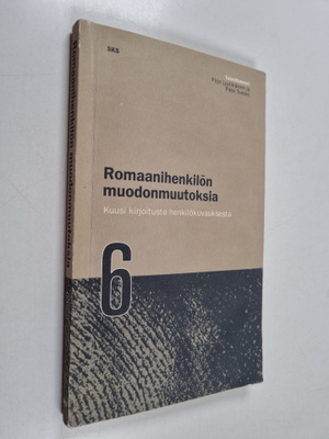 Romaanihenkilön muodonmuutoksia : Kuusi kirjoitusta henki...