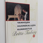 Britta Tunberg : Vanhojen huonekalujen kunnostus - pikkukuva 1