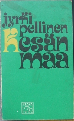 Jyrki Pellinen: Kesän maa, Otava 1973. 123 s.