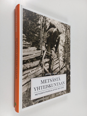 Jaana Laine : Metsästä yhteiskuntaan : Metsäntutkimuslait...