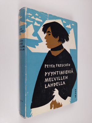 Peter Freuchen : Pyyntimiehiä Melvillen lahdella