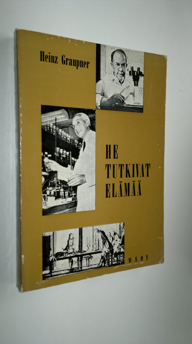 Heinz Graupner : He tutkivat elämää : biologian historia