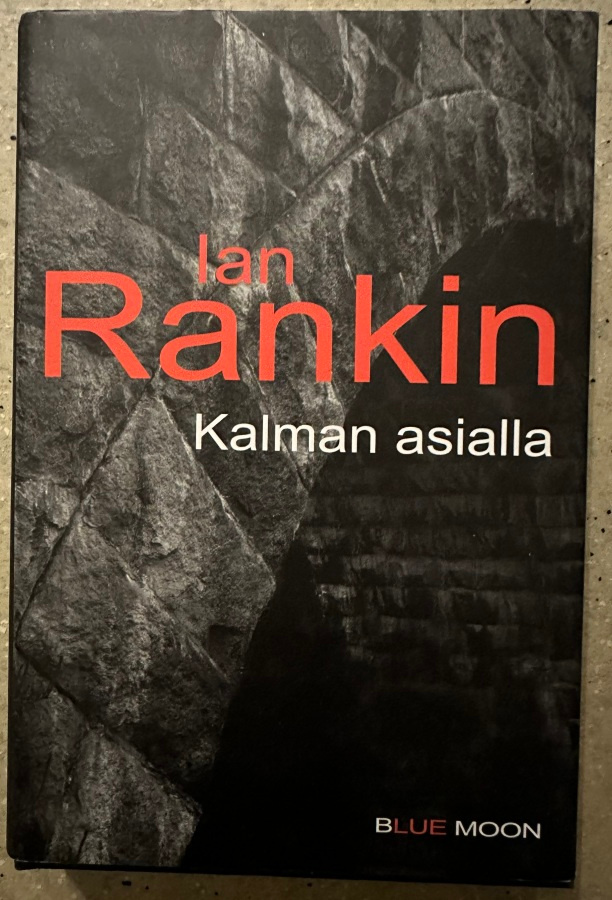 [Kirja] IAN RANKIN: KALMAN ASIALLA