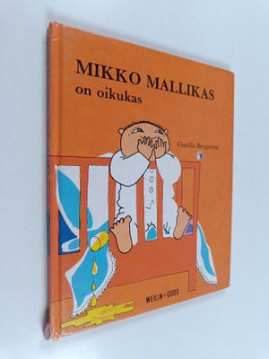 Gunilla Bergström : Mikko Mallikas on oikukas
