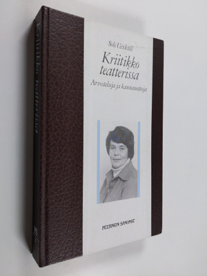 Sole Uexkull : Kriitikko teatterissa : arvosteluja ja kan...