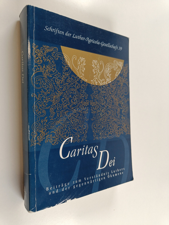 Caritas Dei : Beiträge zum Verständnis Luthers und der ge...