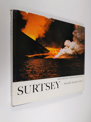 Sigurdur Thorarinsson : Surtsey - merestä noussut saari
