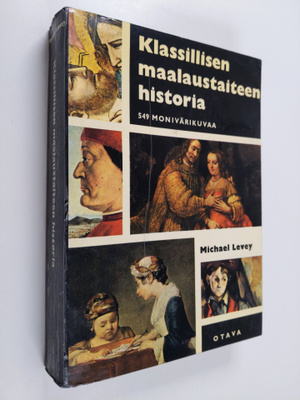 Michael Levey : Klassillisen maalaustaiteen historia : Gi...