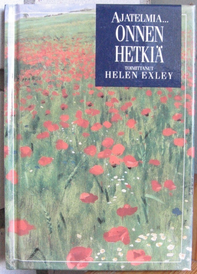 Helen Exley (t.): Ajatelmia ... onnen hetkiä