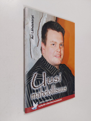Jukka Mäkinen : Ari Lähdekorpi : uusi mahdollisuus