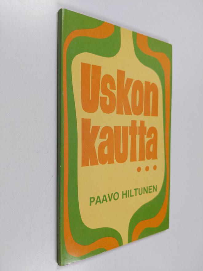 Paavo Hiltunen : Uskon kautta