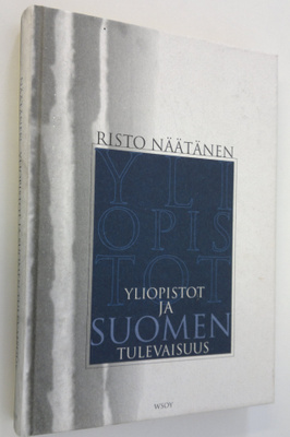 Risto Näätänen : Yliopistot ja Suomen tulevaisuus