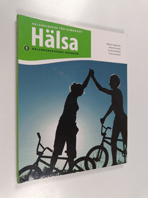 Mikael Fogelholm : Hälsa :; hälsokunskap för gymnasiet, 1...