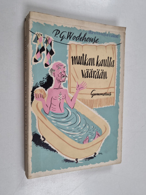 Pelham Grenville Wodehouse : Mutkan kautta väärään : Herr...