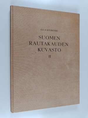 Ella Kivikoski : Suomen rautakauden kuvasto 2