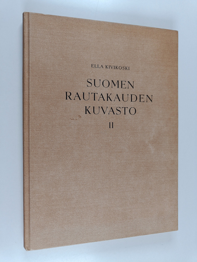 Ella Kivikoski : Suomen rautakauden kuvasto 2