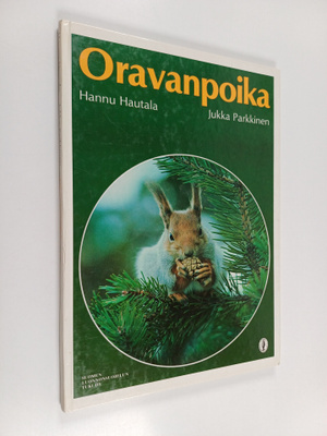 Hannu Hautala : Oravanpoika : kertomus matkasta, joka ulo...