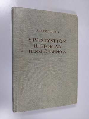 Albert Lilius : Sivistystyön historian henkilöhahmoja : v...