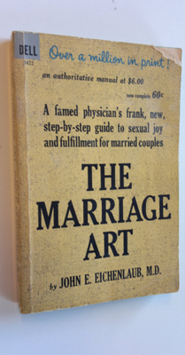 John E. Eichenlaub : The marriage art : A famed physician...